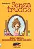 Senza trucco. Cosa c'�, davvero, nei cosmetici che usiamo ogni giorno