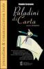 �Paladini di carta� Per soldi, fama, opportunit�, per potere, giustizia, curiosit�, per edonismo, per egocentrismo. Storie irriverenti di giornalisti...