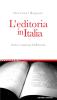 L' editoria in Italia. Storia e scenari per il XXi secolo. E-Book