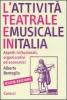 L' attivit� teatrale e musicale in Italia. Aspetti istituzionali, organizzativi ed economici