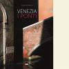 Venezia. I ponti. Ediz. italiana e inglese