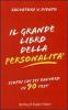 Il grande libro della personalit�. Scopri davvero chi sei in 90 test
