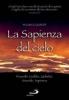 La sapienza del cielo. Proverbi, Giobbe, Qoh�let, Siracide, Sapienza