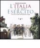 L' Italia e il suo esercito. Una storia di soldati dal Risorgimento ad oggi. Con CD-ROM