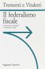 Il federalismo fiscale. Autonomia municipale e solidariet� sociale