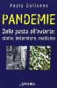 Pandemie. Dalla peste all'aviaria: storia, letteratura, medicina