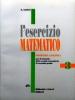 L' esercizio matematico. Per il triennio delle Scuole superiori vol.3