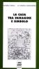La casa tra immagine e simbolo