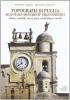 Topografia di Puglia. Atlante dei �Monumenti� trigonometrici. Chiese, castelli, torri, fari, architetture rurali