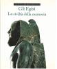 Gli egizi. La civilt� della memoria vol.2