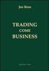 Trading come business