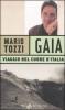 Gaia. Viaggio nel cuore d'Italia