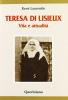 Teresa di Lisieux. Vita e attualit�
