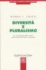 Diversit� e pluralismo. La sociologia del diritto penale nello studio di devianza e criminalit�
