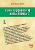 Cosa sappiamo della Bibbia? vol.1