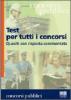 Test per tutti i concorsi. Quesiti con risposta commentata