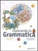 Esplorando la grammatica. Abilit�. Per le Scuole