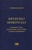 Opuscoli spirituali. Commenti al Credo, al Padre nostro, all'Ave Maria e ai dieci comandamenti