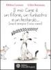 Il mio cane � un fifone, un furbastro e un testardo... (ma � sempre il mio cane)