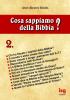 Cosa sappiamo della Bibbia? vol.2