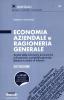 Economia aziendale e ragioneria generale. Analisi delle variazioni economiche e finanziarie, contabilit� generale, bilancio e analisi di bilancio