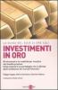 La guida del Sole 24 Ore agli investimenti in oro. Gli strumenti e le modalit� per investire nel metallo prezioso. Come costruirsi un portafoglio...