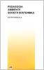 Pedagogia, ambiente, societ� sostenibile