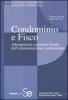 Condominio e fisco. Adempimenti e gestione fiscale dell'amministrazione condominiale
