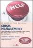La guida del Sole 24 Ore al crisis management. Come comunicare la crisi: strategie e case history per salvaguardare la business continuity e la reputazione