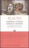 Amphitruo-Asinaria-Aulularia-Bacchides. Testo latino a fronte. Ediz. integrali