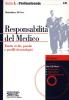Responsabilit� del medico. Tutela civile, penale e profili deontologici. Con CD-ROM