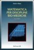 Matematica per discipline bio-mediche. Con CD-ROM