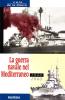 La guerra navale nel Mediterraneo (1940-1943)