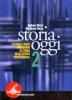 Storia oggi. Per le Scuole superiori vol.2