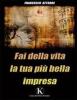 Fai della vita la tua pi� bella impresa