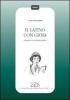 Il latino con gioia. Lezioni di una professoressa