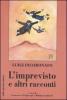 L' imprevisto e altri racconti