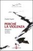 Perch� la violenza. Mimetismo, conflitto, sacrificio