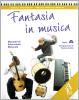 Fantasia in musica. Vol. A: Imparare facendo-Laboratorio. Con CD Audio. Per la Scuola media. Con CD-ROM