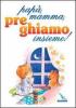 Pap�, mamma preghiamo insieme!