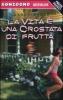 La vita � una crostata di frutta