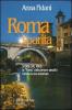 Roma sparita. Storie dal vero. La �Roma� delle persone semplici e delle curiose avventure