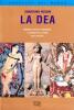 La dea. Creazione. Fertilit� e abbondanza. La sovranit� della donna. Miti e archetipi