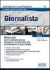 Giornalista. Manuale per la preparazione all'esame di idoneit� alla professione di giornalista