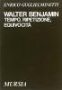 Walter Benjamin. Tempo, ripetizione, equivocit�