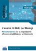 L' esame di Stato per biologi. Manuale teorico per la preparazione all'esame di abilitazione professionale