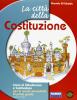 La cittą della Costituzione. Con espansione online. Per la Scuola media La cittą della Costituzione. Con espansione online. Per la Scuola media