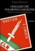 I ragazzi che volarono l'aquilone. Indagine su una formazione partigiana