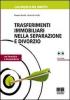Trasferimenti immobiliari nella separazione e divorzio. Con formulario e giurisprudenza. Con CD-ROM
