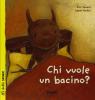 Chi vuole un bacino?